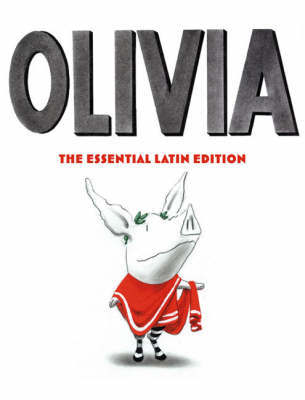 Portada del libro infantil Olivia: The Essential Latin Edition
